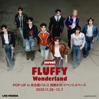 zeroni FLUFFY Wonderland@Nagoya PARCO